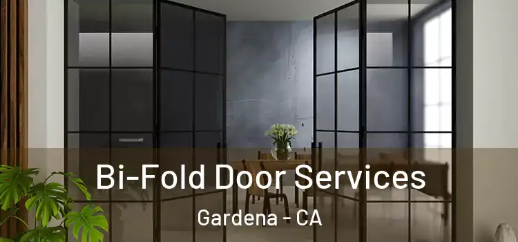 Bi-Fold Door Services Gardena - CA