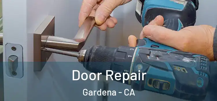 Door Repair Gardena - CA
