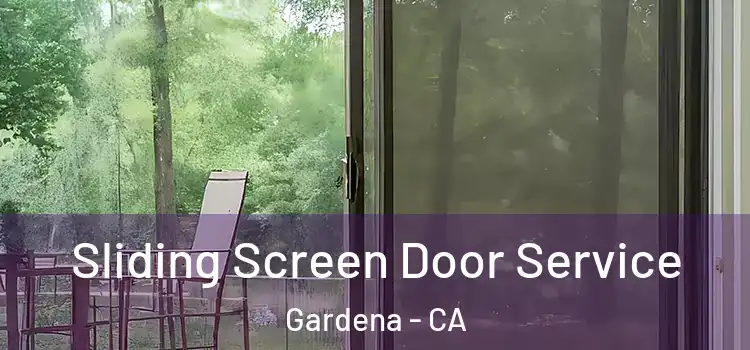 Sliding Screen Door Service Gardena - CA